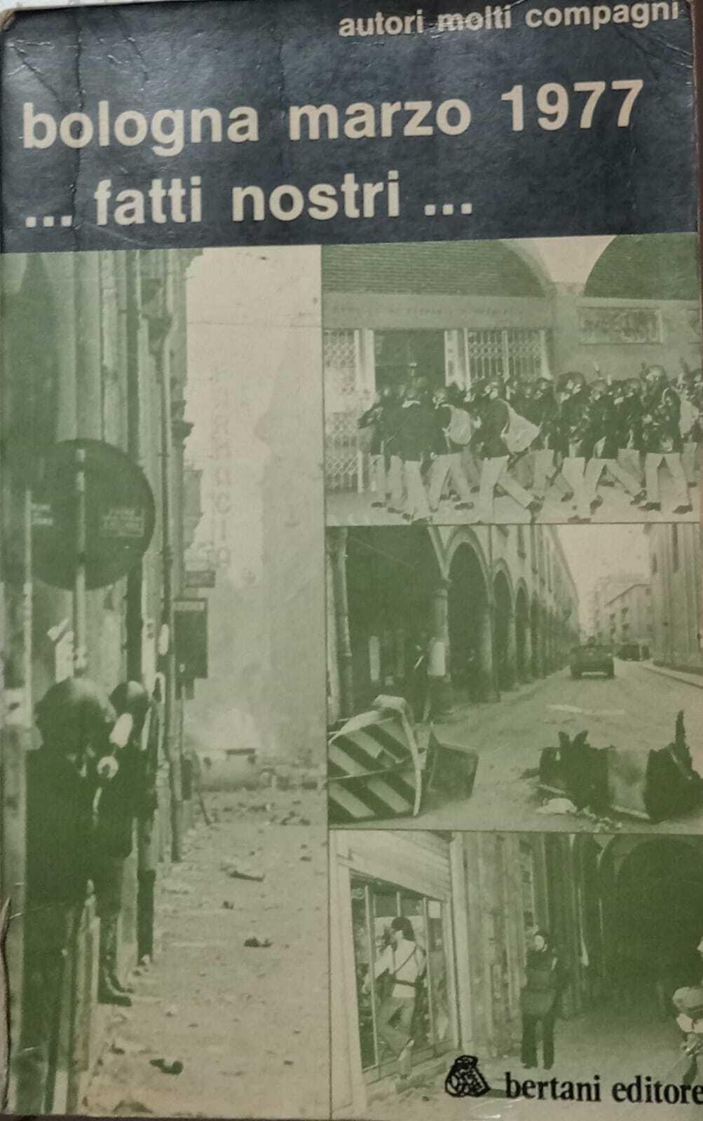 Bologna marzo 1977...fatti nostri..