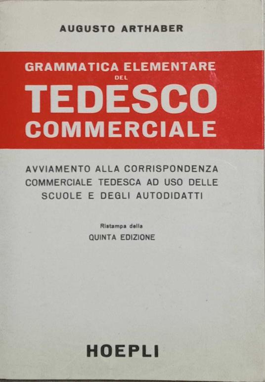 Grammatica elementare del tedesco commerciale - Augusto Arthaber - copertina