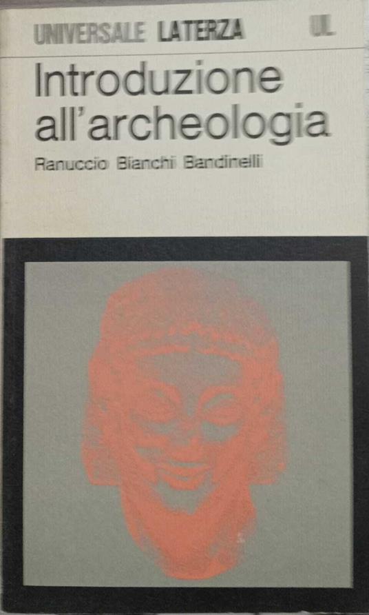 Introduzione all'archeologia - Ranuccio Bianchi Bandinelli - copertina