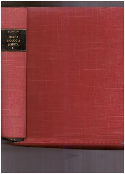 Microbiologia Medica. Volume I. Batteriologia Generale e Speciale - Vittorio Puntoni - copertina