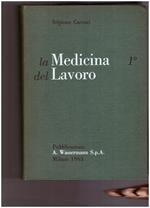 La medicina del lavoro nella pratica medica. Volume primo