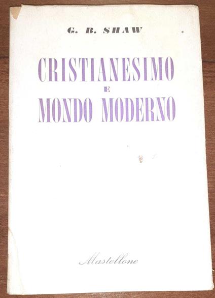 Cristianesimo e mondo moderno - George Bernard Shaw - copertina