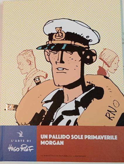 Un pallido sole primaverile. Morgan - Hugo Pratt - copertina