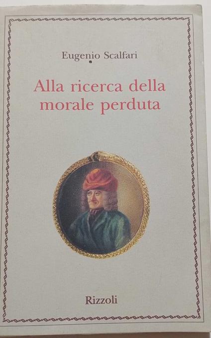 Alla ricerca della morale perduta - Eugenio Scalfari - copertina