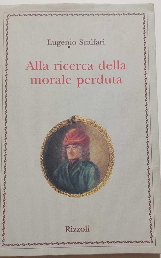 Alla ricerca della morale perduta - Eugenio Scalfari - copertina