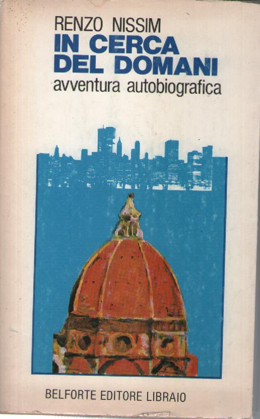 IN CERCA DEL DOMANI. Avventura autobiografica