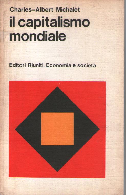 Il capitalismo mondiale - Charles-Albert Michalet - copertina