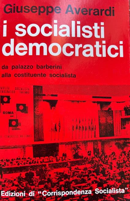 I socialisti democratici a Palazzo Barberini alla costituente socialista - Giuseppe Averardi - copertina