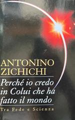 Perché io credo in Colui che ha fatto il mondo. Tra fede e scienza