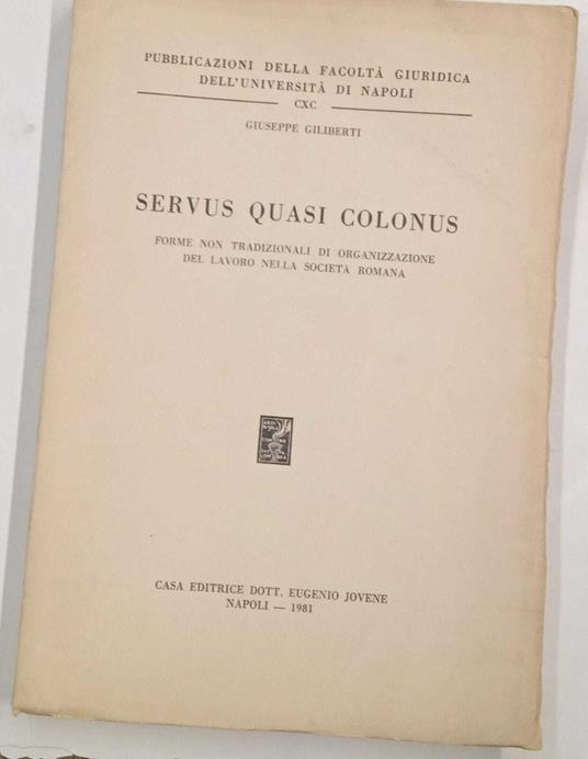 Servus Quasi Colonus: Forme non tradizionali di organizzazione del lavoro nella società romana - copertina