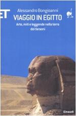 Viaggio in Egitto. Arte, storia e leggende nella terra dei faraoni. AUTOGRAFATO