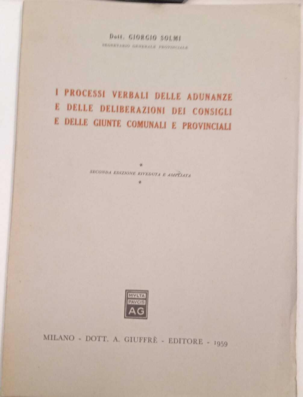 I processi verbali delle adunanze e delle deliberazioni dei Consigli e delle Giunte Comunali e Provinciali