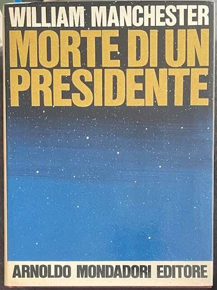 Morte di un presidente - William Manchester - copertina