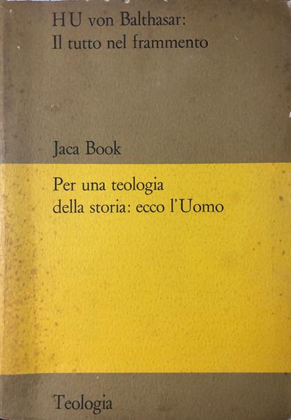 Per una teologia della storia: ecco l'Uomo - Hans U. von Balthasar - copertina