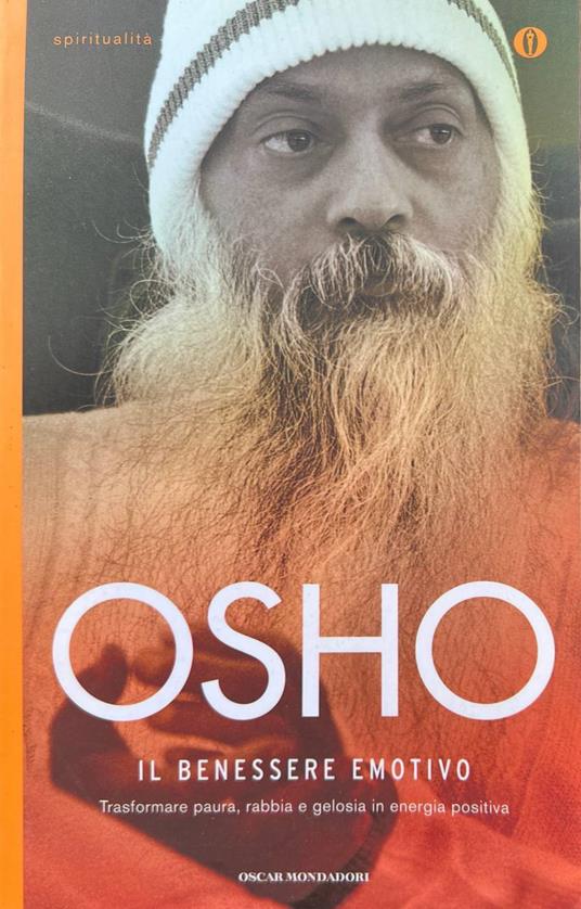Il benessere emotivo. Trasformare paura, rabbia e gelosia in energia positiva - Osho - copertina