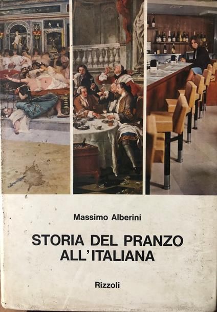 Storia del pranzo all'italiana. Dal triclinio allo snack - Massimo Alberini - copertina