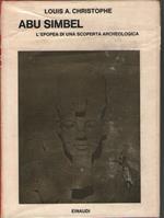 Abu Simbel. L'epopea di una scoperta archeologica