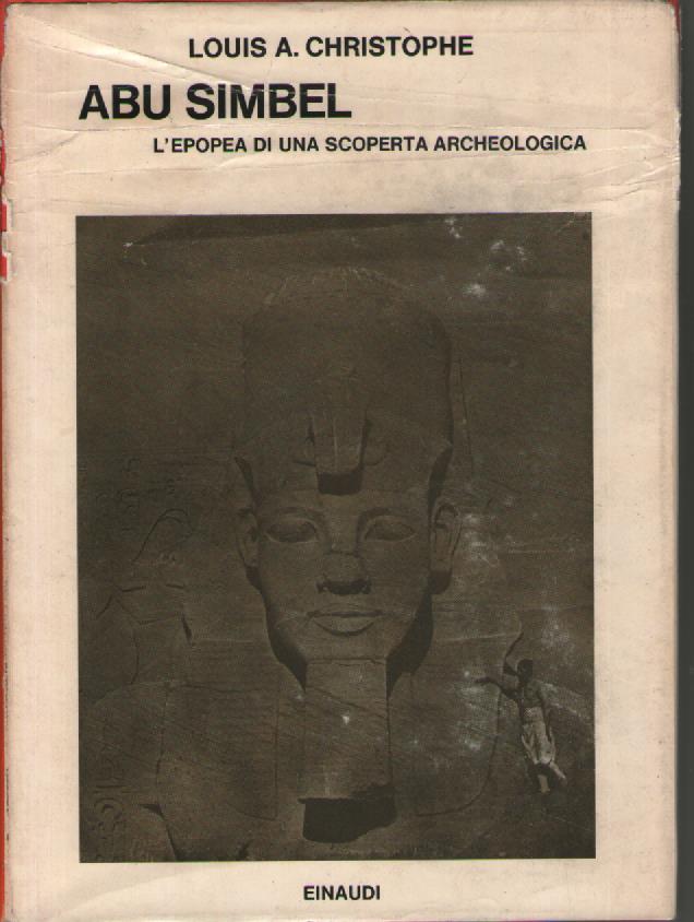 Abu Simbel. L'epopea di una scoperta archeologica