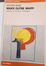 Marx oltre Marx. Quaderno di lavoro sui Grundrisse