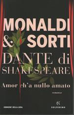Dante di Shakespeare. Amor ch'a nullo amato