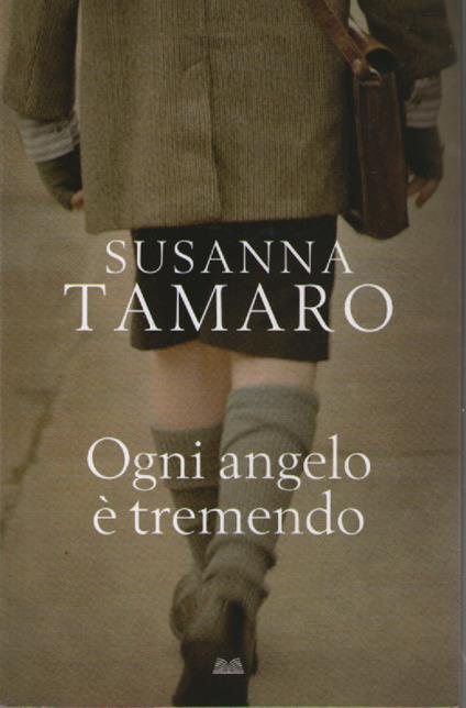 Ogni angelo è termendo - Susanna Tamaro - copertina