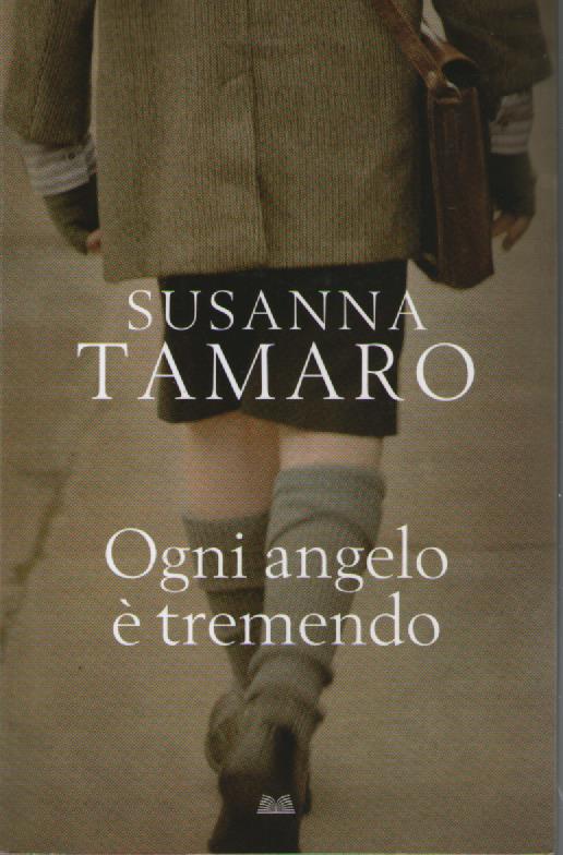 Ogni angelo è termendo - Susanna Tamaro - copertina