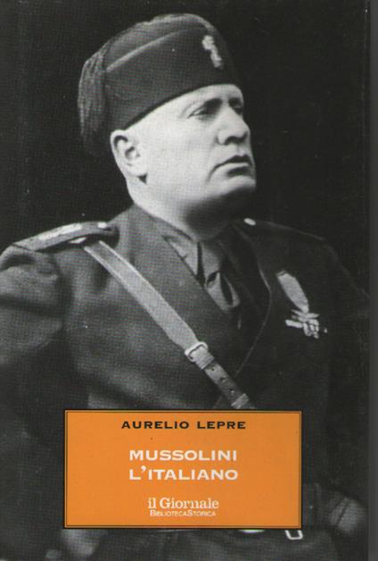 Mussolini l'italiano - Aurelio Lepre - copertina