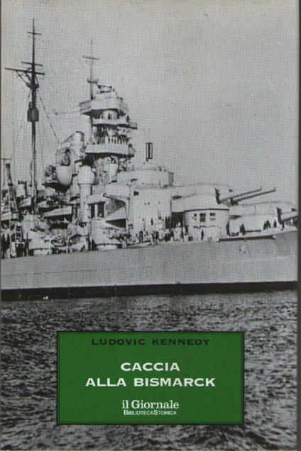 Caccia alla Bismark - Ludovic Kennedy - copertina