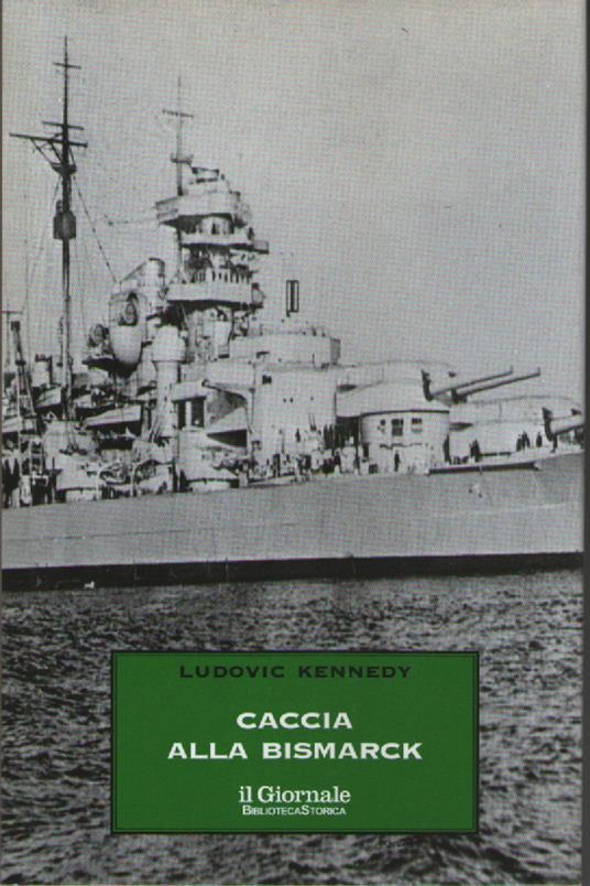Caccia alla Bismark - Ludovic Kennedy - copertina