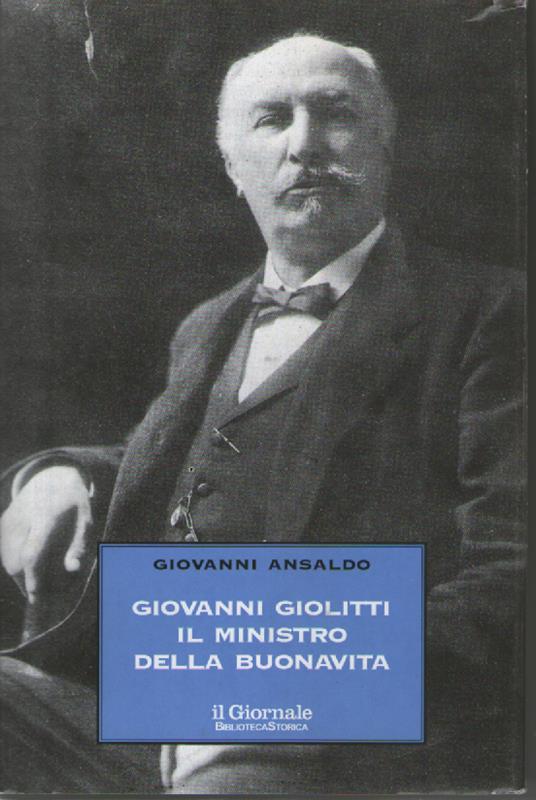 Giovanni Giolitti. Il ministro della buonavita - Giovanni Ansaldo - copertina
