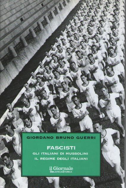 Fascisti. Gli italiani di Mussolini. Il regime degli italiani - Giordano Bruno Guerri - copertina