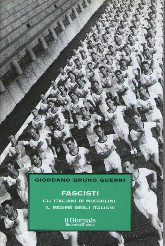 Fascisti. Gli italiani di Mussolini. Il regime degli italiani - Giordano Bruno Guerri - copertina
