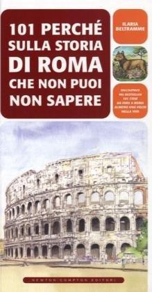 101 perché sulla storia di Roma che non puoi non sapere - copertina