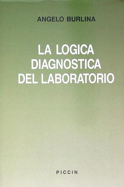 La logica diagnostica di laboratorio - Angelo Burlina - copertina