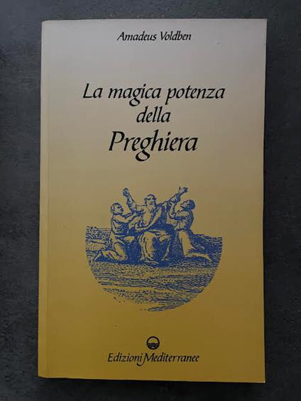 La magica potenza della Preghiera - Amadeus Voldben - copertina