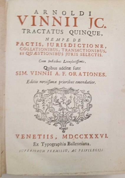 Tractatus quinque nempe de pactis, jurisdictione, collationibus, transactionibus, et quaestionibus juris selectis - copertina