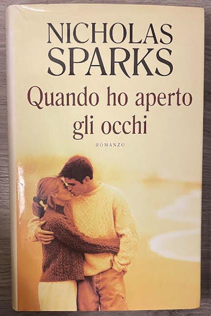 Quando ho aperto gli occhi - Nicholas Sparks - copertina