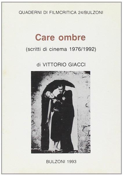Care ombre. Scritti di cinema (1976-1992) - Vittorio Giacci - copertina