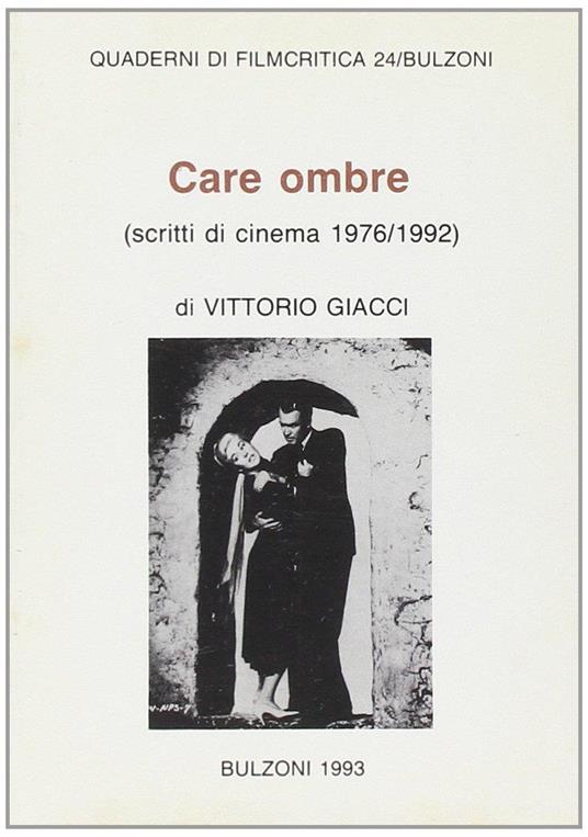 Care ombre. Scritti di cinema (1976-1992) - Vittorio Giacci - copertina