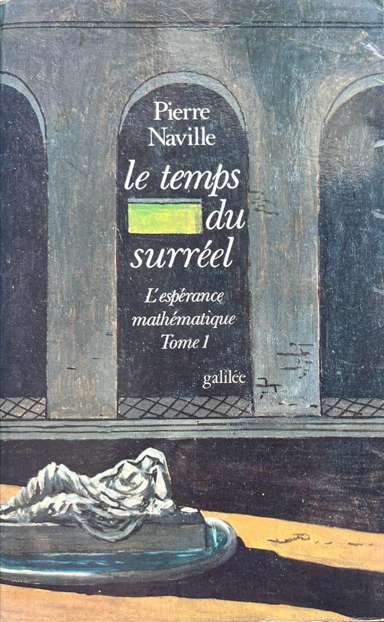 Le Temps du surréel. L'esperance matemathique tome I