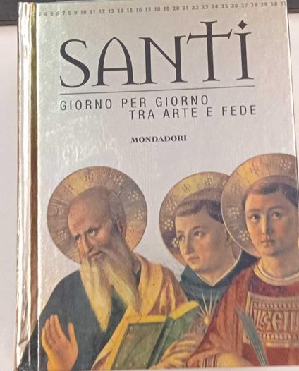 Santi. Giorno per giorno tra arte e fede - Rosa Giorgi - copertina