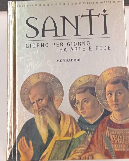 Santi. Giorno per giorno tra arte e fede - Rosa Giorgi - copertina