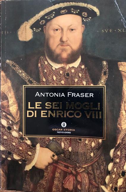 Le sei mogli di Enrico VIII - Antonia Fraser - copertina