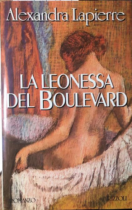 La leonessa del Boulevard - Alexandra Lapierre - copertina
