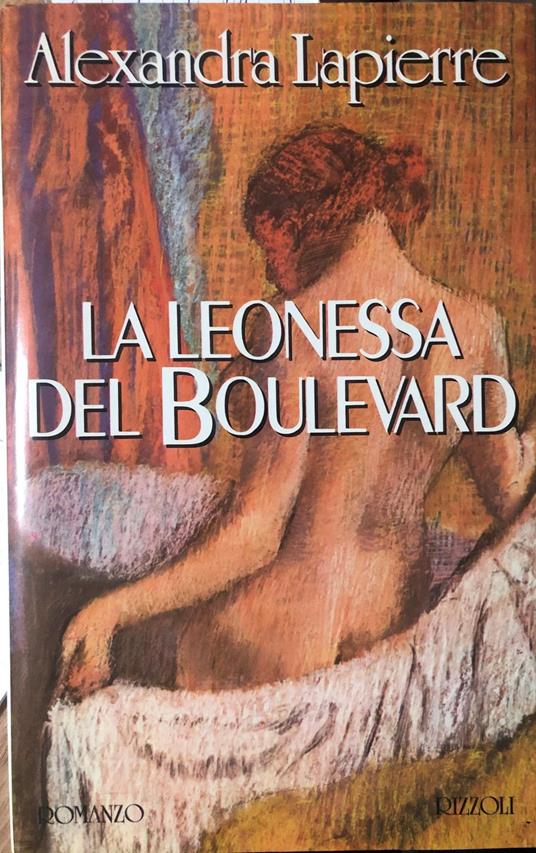 La leonessa del Boulevard - Alexandra Lapierre - copertina
