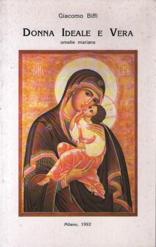 Donna Ideale e Vera. Omelie mariane