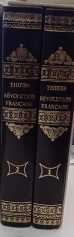 Histoire de la revolution francaise (2 volumi) ristampa anastatica dell'edizione del 1840