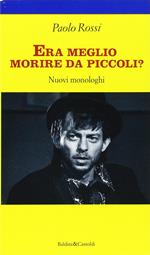 Era meglio morire da piccoli? Nuovi monologhi