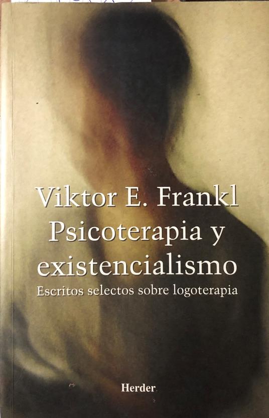 Psicoterapia y existencialismo. Escritos selectos sobre logoterapia - Viktor E. Frankl - copertina