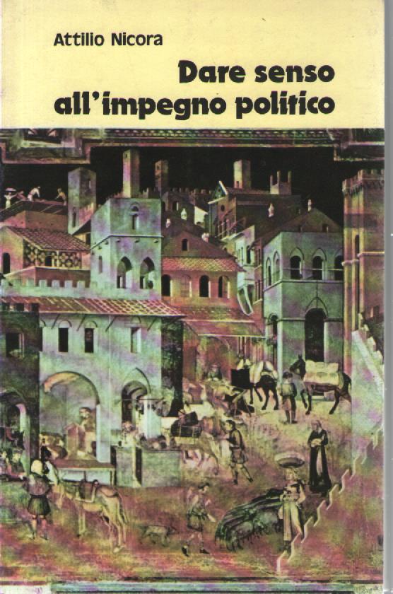Dare senso all'impegno politico